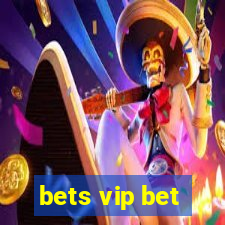 bets vip bet